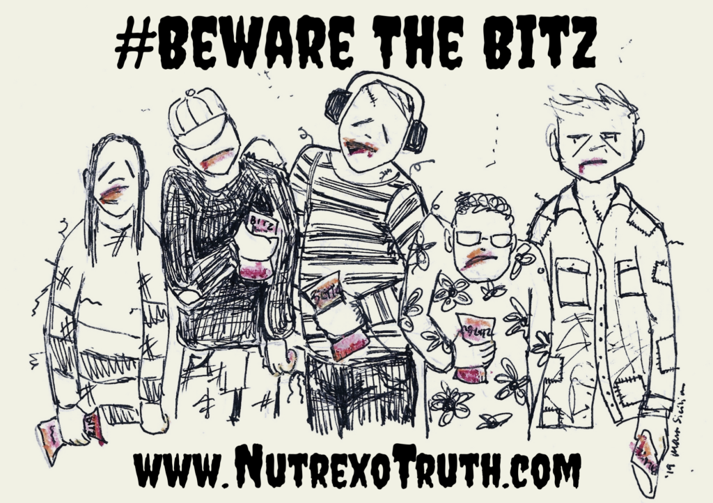 #Beware The Bitz Zombies www.NutrexoTruth.com