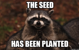 The Seed Has Been Planted